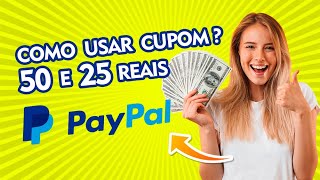 💰 Como Usar Cupom 50 Reais Paypal [upl. by Alene]