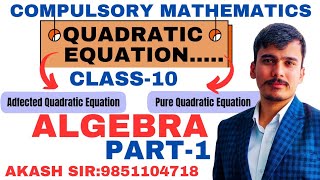 Quadratic Equation Part  1  Basic Ideas and Concept  Compulsoty Mathematics Class 10 [upl. by Quinton]