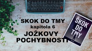 Audiokniha Skok do tmy kapitola 6 Joškovy pochybnosti [upl. by Ryley]