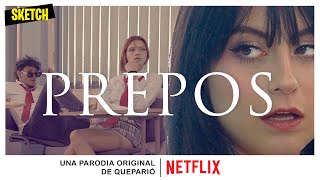 PREPOS ¡LA SERIE MÁS S3X0SA 🍿  PARODIA NETFLIX [upl. by Fortuna]