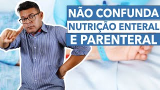 Diferenças entre NUTRIÇÃO ENTERAL e PARENTERAL [upl. by Aras634]