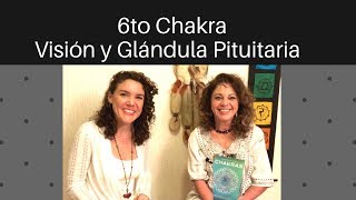 6to Chakra  Visión y Glándula Pituitaria Marián de Llaca [upl. by Vitale]