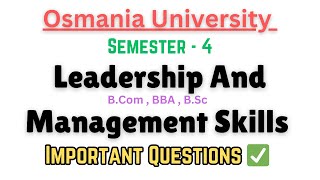 Leadership And Management Skills Sem 4  Osmania University Important Questions  LMS [upl. by Ardeth]