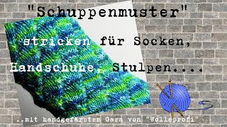 quotSchuppenmusterquot für Socken Handschuhe Stulpen [upl. by Yelssew]