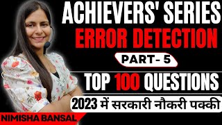 ACHIEVERS SERIES Error Detection TOP 100 QUESTIONS PART 5  NIMISHA BANSAL BANK  SSC  DEFENCE [upl. by Nosnehpets459]