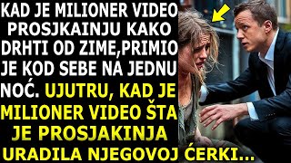 BOGATAŠ VIDEO BESKUĆNICU KAKO SE TRESE OD ZIME I PRIMIO JE U SVOJU VILU SAMO NA NOĆ ALI UJUTRU SE [upl. by Yboc]