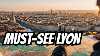 Exploring Lyon Top 10 MustSee Spots for Your Trip to France [upl. by Talich]