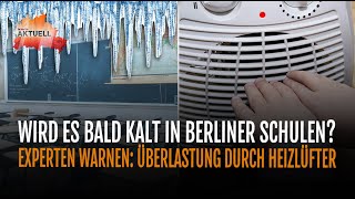 Wird es bald kalt in Berliner Schulen  Experten warnen Überlastung durch Heizlüfter [upl. by Yance]