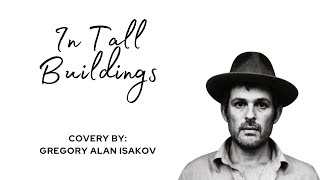 In Tall Buildings  Gregory Alan Isakov lyric video [upl. by Sheeree323]