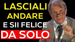 LASCIA ANDARE E IMPARA A ESSERE FELICE DA SOLO  MOTIVAZIONE DI RAFFAELE MORELLI [upl. by Soinski]