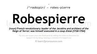 Pronunciation of Robespierre  Definition of Robespierre [upl. by Mcgrath505]