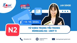 Livestream N2  Từ vựng trọng yếu trong Mimikara N2  Unit 11  Kosei Nihongo [upl. by Aisela]