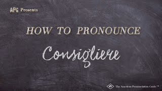 How to Pronounce Consigliere Real Life Examples [upl. by Oninotna]