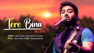 Arijit Singh Tere Bina Lyrics  1921  Aakanksha Sharma  Zareen Khan Karan Kundrra [upl. by Niwdla]