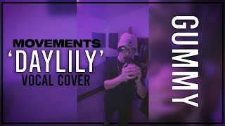 Daylily  Movements Vocal Cover [upl. by Lleuqar865]