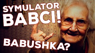 Symulator Babci Babushka  quotStara ale jaraquot [upl. by Hessney]