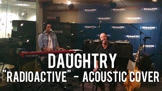 Daughtry  Radioactive Acoustic Cover [upl. by Birch230]