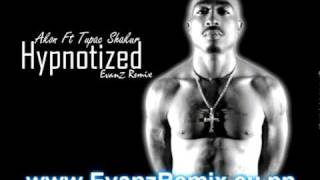 Akon Ft 2pac  Hypnotized Remix Evanz Remix [upl. by Salvidor]