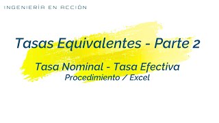 Tasas Equivalentes 2 Tasa Nominal y Efectiva Desarrollo Manual y Excel [upl. by Amaleta]