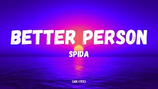 Spda  Better Person Lyrics [upl. by Lemert275]