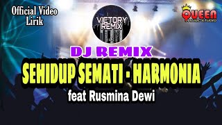 DJ REMIX SEHIDUP SEMATI HARMONIA ft Rusmina Dewi [upl. by Berger]