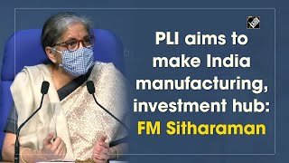 PLI aims to make India manufacturing investment hub FM Sitharaman [upl. by Calvina]