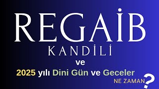 REGAİB KANDİLİ 2025 yılı dini gün ve geceler ne zaman dinigünler alwaysİSLAM [upl. by Terrej]