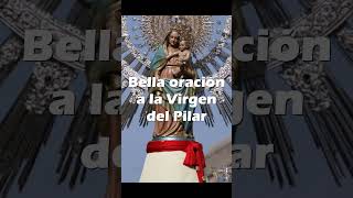 Bella oración a la Virgen del PILAR [upl. by Llenehc145]