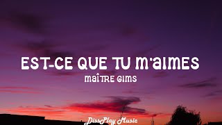 Maître Gims  Estce que tu maimes  lyrics EnglishFrench [upl. by Aneekal]