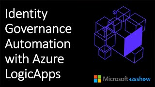 Identity Governance Automation with Azure Logic Apps [upl. by Eiuqram]