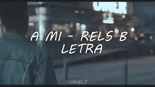 A MI  RELS B  LETRALYRICS [upl. by Anahcra]