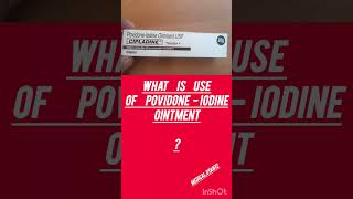 Cipladine ointment Povidone iodine ointment use 5 amp 10 medicine cream doctor [upl. by Phelan]