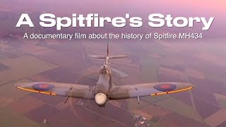 A Spitfires Story  A film about the history and rebuild of Spitfire MH434 [upl. by Brigida]