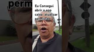 Eu Consegui abrir o app caixa atualizar permissão [upl. by Dolora]