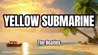 YELLOW SUBMARINE LYRICS  The Beatles [upl. by Nylazor916]