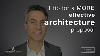 1 Tip For a More Effective Architecture Proposal [upl. by Aimac713]