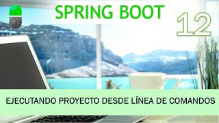 Curso Spring Boot Ejecutar proyecto desde línea de comandos Vídeo 12 [upl. by Aicek]