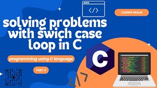 SOLVING A C PROBLEMS USING SWITCH CASE LOOP  PART 4 [upl. by Singband650]