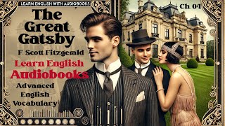 Learn English AudioBooks quotThe Great Gatsbyquot Chapter 04 Advanced English Vocabulary [upl. by Aicnorev]