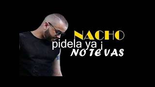 NACHO  NO TE VAS  KARAOKE [upl. by Sidhu709]