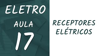 Aula 17  Receptores elétricos [upl. by Lanod741]