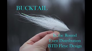 Bucktail  Tying in the Round Material Distribution and BTD Fleye Design [upl. by Enerual297]