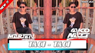 TACI  TACI X NIKO STYLE  AKO NATI X MARTEN NABUASA  remix2k24 [upl. by Timi823]