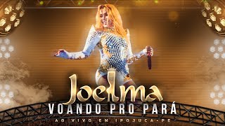 Joelma  Voando Pro Pará Ao Vivo [upl. by Lamoureux]