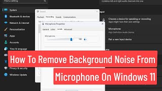 How to Remove Background Noise from Mic On Windows 11  How to Enable Noise Cancellation In Mic [upl. by Llennoc]