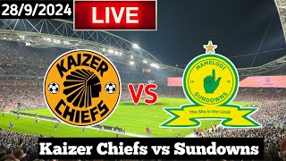 Kaizer Chiefs Vs Mamelodi Sundowns Live Match Today [upl. by Naneik]