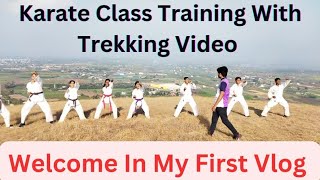 Karate Class Training 🥋With Trekking Video  First Vlog  By Kunal Rathod [upl. by Gay]