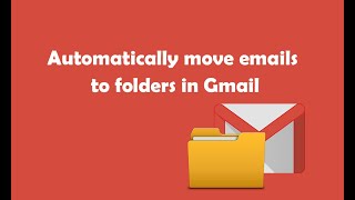 Automatically move emails to folders in Gmail Solved [upl. by Piegari2]