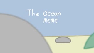 The Ocean Animation meme  stress relief [upl. by Brause401]