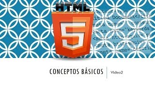 Curso HTML 5 Conceptos básicos Vídeo 2 [upl. by Aztiley]